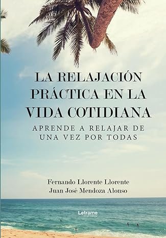 La relajación práctica en la vida cotidiana